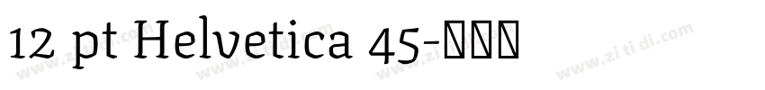 12 pt Helvetica 45字体转换